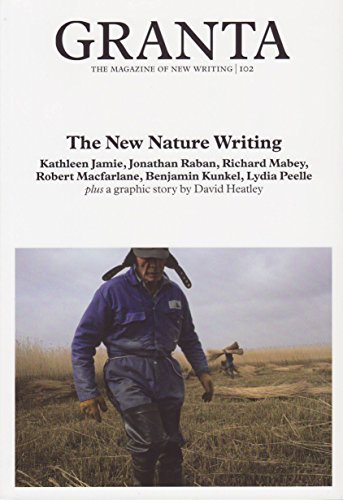 Granta 102: New Nature Writing (102)