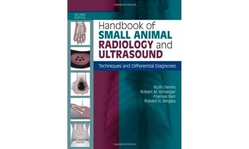 Handbook Of Small Animal Radiology And Ultrasound, Techniques And Differential Diagnoses, 2Nd Edition