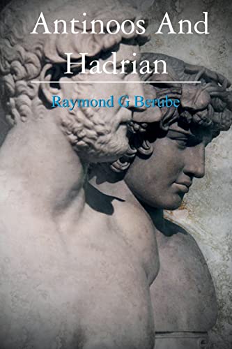 Antinoos And Hadrian: The Making Of A God