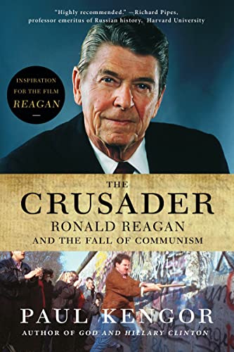 The Crusader: Ronald Reagan And The Fall Of Communism: Ronald Reagan And The Fall Over Communism