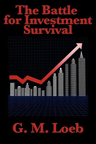 The Battle For Investment Survival: Complete And Unabridged By G. M. Loeb
