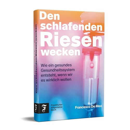 Den Schlafenden Riesen Wecken: Wie Ein Gesundes Gesundheitssystem Entsteht, Wenn Wir Es Wirklich Wollen