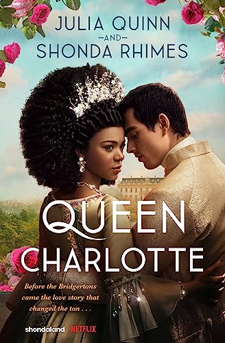 Bridgerton: Queen Charlotte. Bridgerton Books 9: Julia Quinn