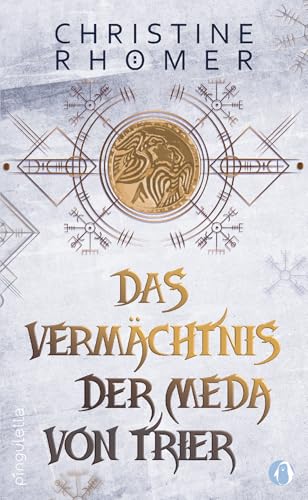 Das Vermächtnis Der Meda Von Trier: 2. Teil Der Historischen Saga