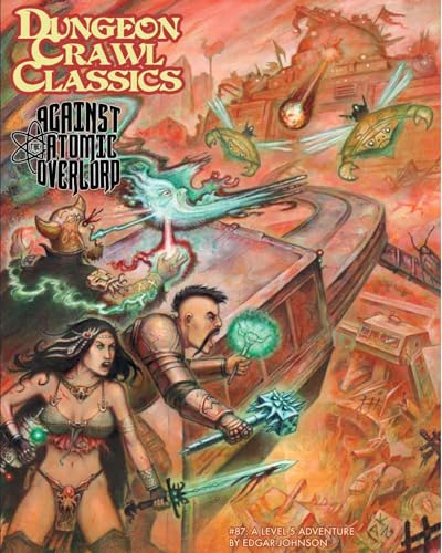 Dungeon Crawl Classics 87: Against The Atomic Overlord