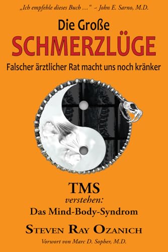 Die Große Schmerzlüge: Falscher Ärztlicher Rat Macht Uns Noch Kränker