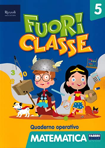 Fuori Classe. Matematica. Per La 5ª Classe Elementare