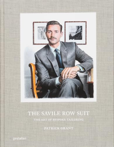 The Savile Row Suit: The Art Of Bespoke Tailoring