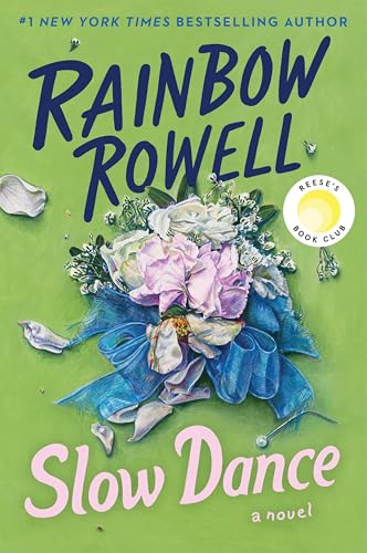 Slow Dance: A Novel: A Reese'S Book Club Pick, Perfect For Fans Of Lost Love Stories And Second Chance Romance