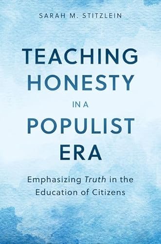 Teaching Honesty In A Populist Era: Emphasizing Truth In The Education Of Citizens