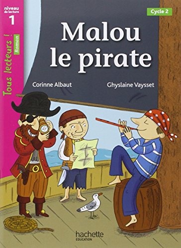 Tous Lecteurs !: Malou Le Pirate [Lingua Francese]: Niveau De Lecture 1, Cycle 2