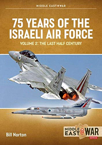 75 Years Of The Israeli Air Force: The Last Half Century, 1973-2023 (2)