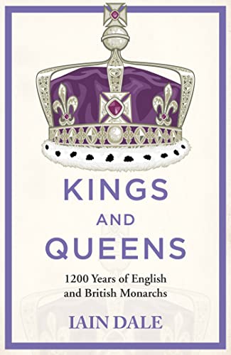 Kings And Queens: 1200 Years Of English And British Monarchs