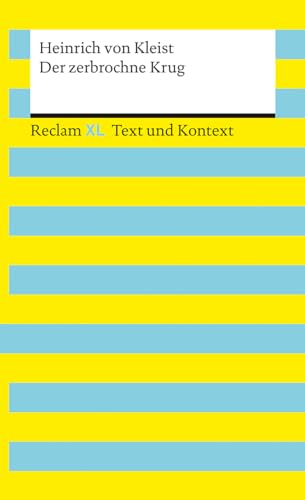 Der Zerbrochne Krug. Textausgabe Mit Kommentar Und Materialien: Enthält Die Erstfassung Der Schlussszene (¿Variant¿): Reclam Xl - Text Und Kontext. Fü