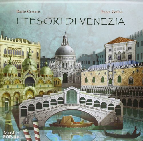 I Tesori Di Venezia. Libro Pop-Up. Ediz. Illustrata