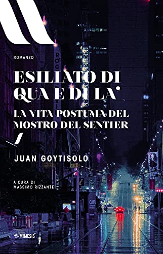 Esiliato Di Qua E Di Là. La Vita Postuma Del Mostro Del Sentier