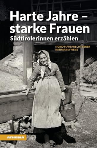 Harte Jahre, Starke Frauen. Südtirolerinnen Erzählen: 3