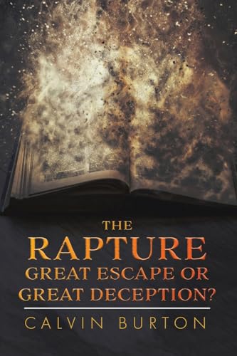 The Rapture: Great Escape Or Great Deception?