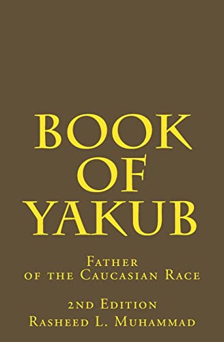 Book Of Yakub: Father Of The Caucasian People