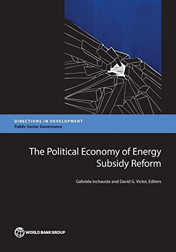 The Political Economy Of Energy Subsidy Reform: A Handbook For Policy Makers And Practitioners