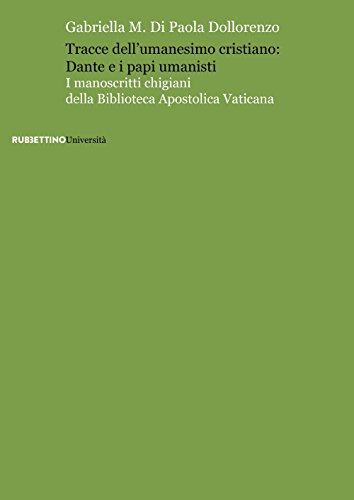 Tracce Dell'Umanesimo Cristiano: Dante E I Papi Umanisti