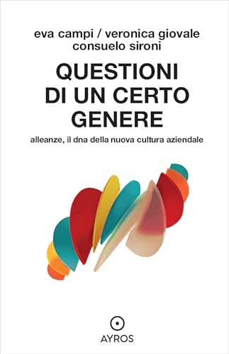 Questioni Di Un Certo Genere. Alleanze, Il Dna Della Nuova Cultura Aziendale