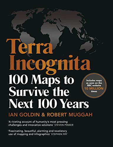 Terra Incognita: 100 Maps To Survive The Next 100 Years