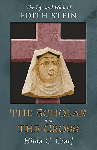 The Scholar And The Cross: The Life And Work Of Edith Stein