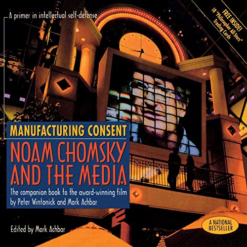 Manufacturing Consent: Noam Chomsky And The Media