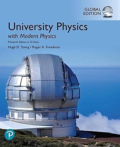 University Physics With Modern Physics. Global Edition