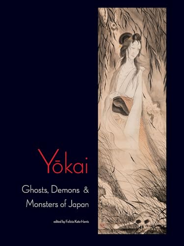 Yokai: Ghosts, Demons & Monsters Of Japan