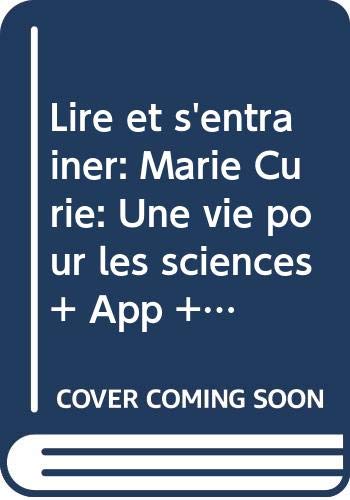 Marie Curie. Une Vie Pour Les Sciences. Livello B1. Con Espansione Online: Marie Curie: Une Vie Pour Les Sciences + App + Dea Link