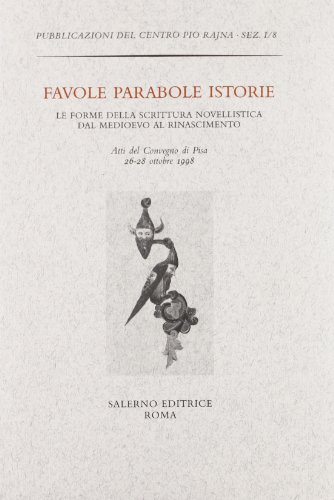 Favole Parabole Istorie. Le Forme Della Scrittura Novellistica Dal Medioevo Al Rinascimento