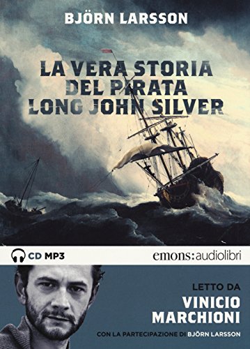 La Vera Storia Del Pirata Long John Silver Letto Vinicio Marchioni. Audiolibro. 2 Cd Audio Formato Mp3. Ediz. Integrale