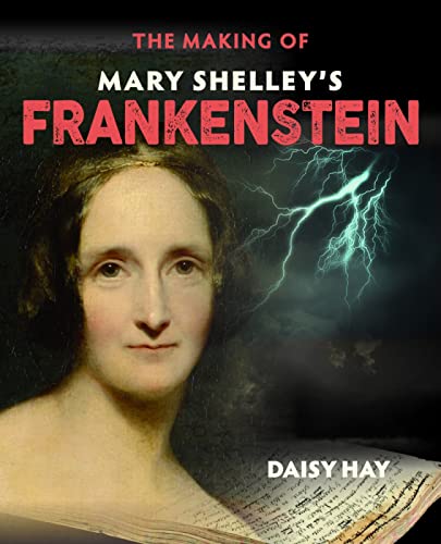 The Making Of Mary Shelley'S Frankenstein