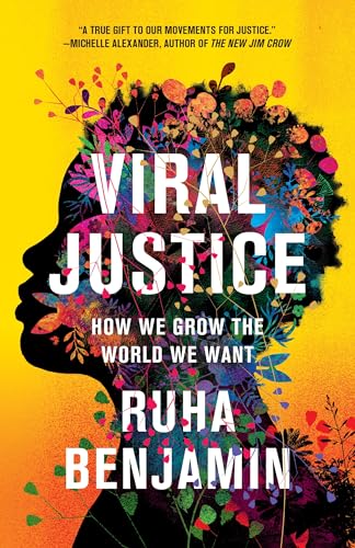 Viral Justice: How We Grow The World We Want