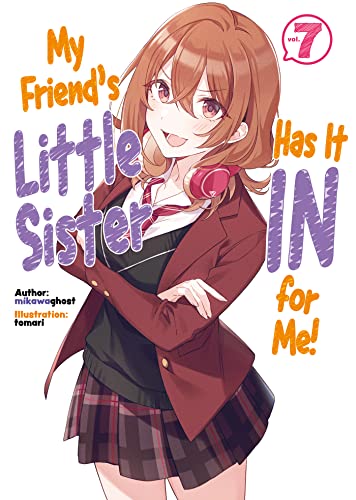My Friend'S Little Sister Has It In For Me! Light Novel 7