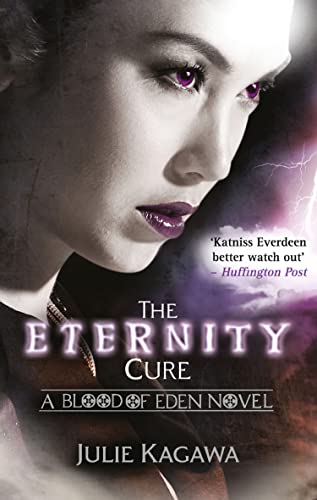 The Eternity Cure: The Legend Continues. The Second Epic Novel In The Darkly Thrilling Dystopian Saga Blood Of Eden, From The New York Times Bestselli