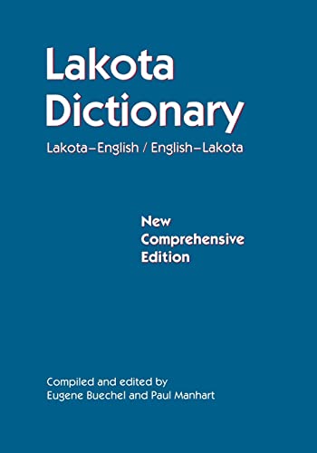 Lakota Dictionary: Lakota-English/English-Lakota : Comprehensive: Lakota-English / English-Lakota, New Comprehensive Edition