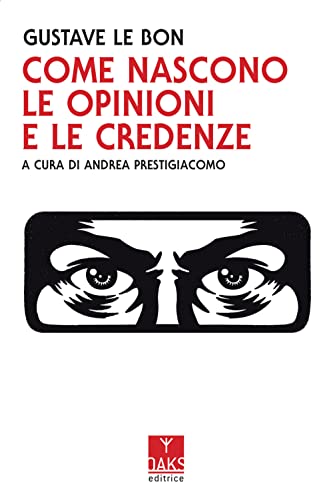 Come Nascono Le Opinioni E Le Credenze