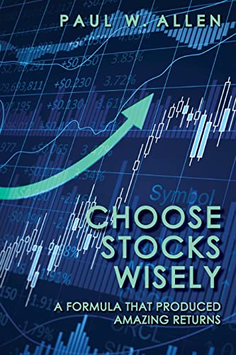 Choose Stocks Wisely: A Formula That Produced Amazing Returns