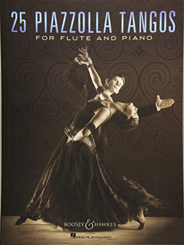 25 Piazzolla Tangos For Flute And Piano: For Flute And Piano. Flute And Piano.