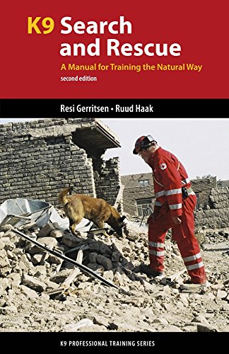 K9 Search And Rescue: A Manual For Training The Natural Way