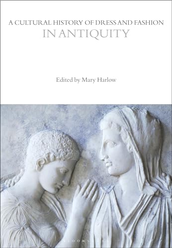 A Cultural History Of Dress And Fashion In Antiquity (1)