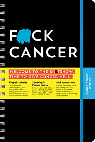 F*Ck Cancer Undated Planner: A 52-Week Organizer To Fight Cancer Like A F*Cking Boss