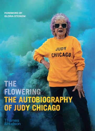 The Flowering: The Autobiography Of Judy Chicago