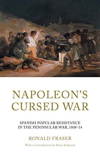 Napoleon'S Cursed War: Spanish Popular Resistance In The Peninsular War, 1808-1814