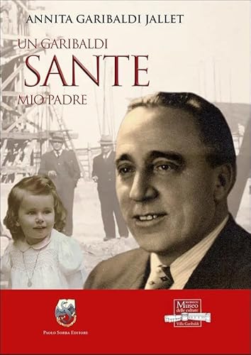 Un Garibaldi Sante Mio Padre