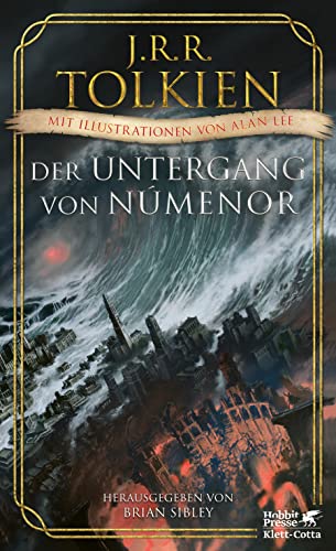 Der Untergang Von Númenor Und Andere Geschichten Aus Dem Zweiten Zeitalter Von Mittelerde: Mit Illustrationen Von Alan Lee