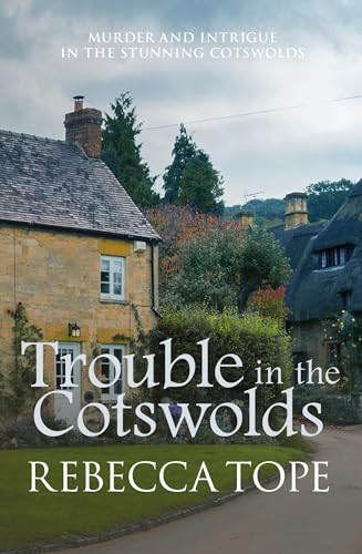 Trouble In The Cotswolds: The Engrossing Cosy Crime Series: 12